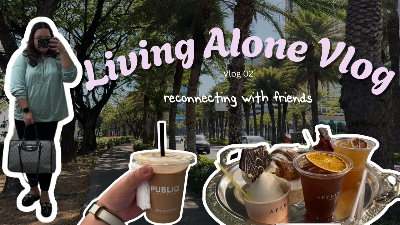 Living Alone Vlog 02: reconnecting with friends